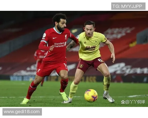 伯恩利主场迎战利物浦双方争夺英超积分宝贵战役